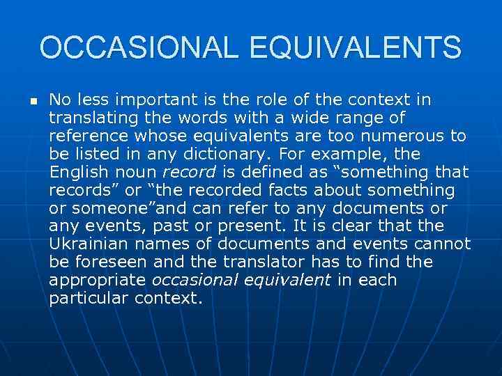 OCCASIONAL EQUIVALENTS n No less important is the role of the context in translating