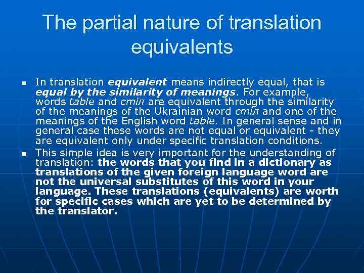 The partial nature of translation equivalents n n In translation equivalent means indirectly equal,