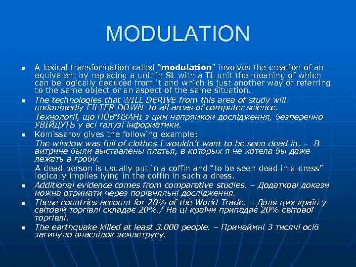 MODULATION n n n A lexical transformation called “modulation” involves the creation of an