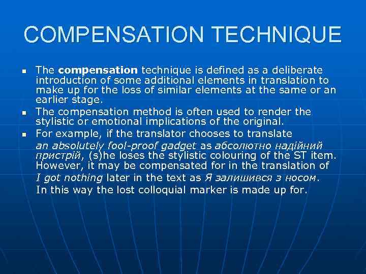 COMPENSATION TECHNIQUE n n n The compensation technique is defined as a deliberate introduction