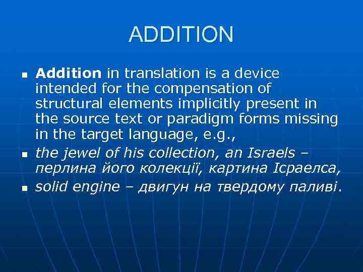 ADDITION n n n Addition in translation is a device intended for the compensation