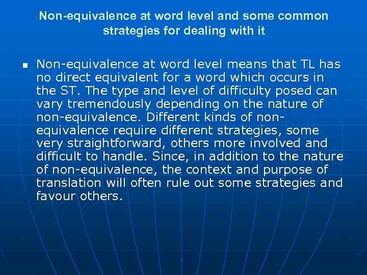 Non-equivalence at word level and some common strategies for dealing with it n Non-equivalence