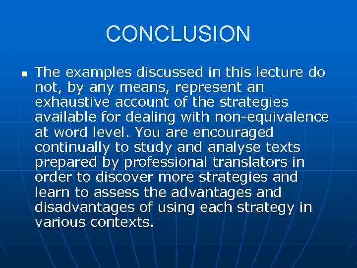 CONCLUSION n The examples discussed in this lecture do not, by any means, represent