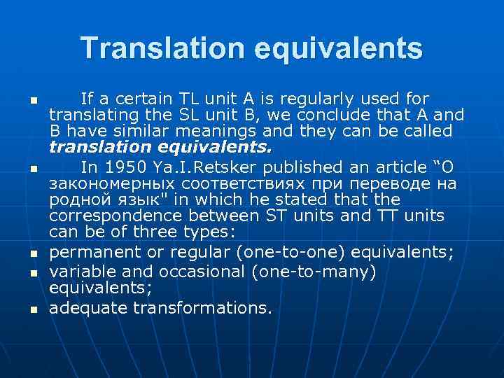 Translation equivalents n n n If a certain TL unit A is regularly used