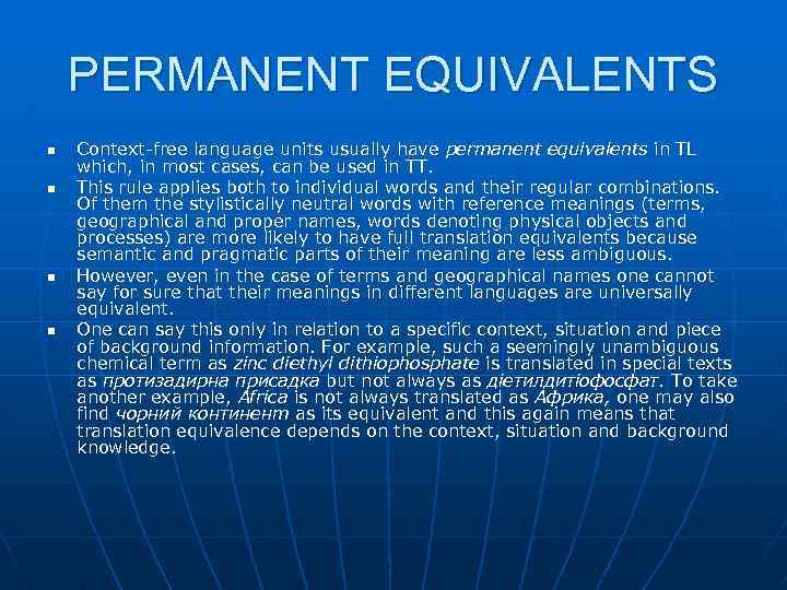 PERMANENT EQUIVALENTS n n Context-free language units usually have permanent equivalents in TL which,