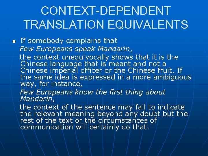 CONTEXT-DEPENDENT TRANSLATION EQUIVALENTS n If somebody complains that Few Europeans speak Mandarin, the context