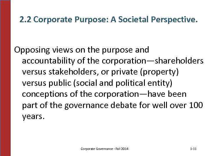 2. 2 Corporate Purpose: A Societal Perspective. Opposing views on the purpose and accountability