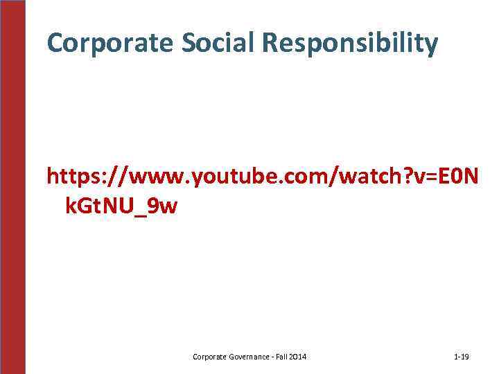 Corporate Social Responsibility https: //www. youtube. com/watch? v=E 0 N k. Gt. NU_9 w