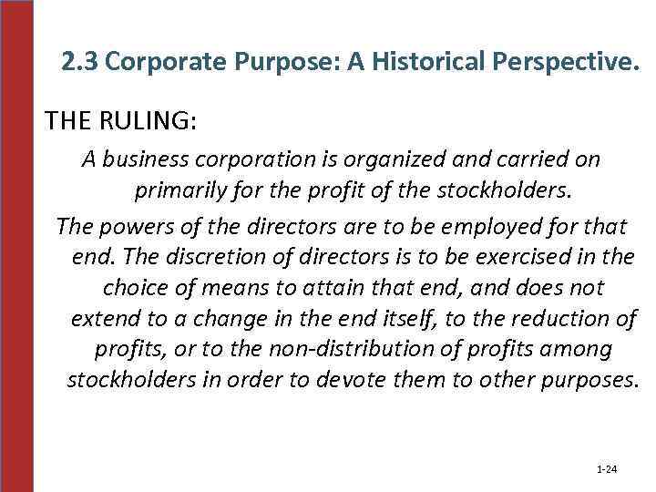 2. 3 Corporate Purpose: A Historical Perspective. THE RULING: A business corporation is organized