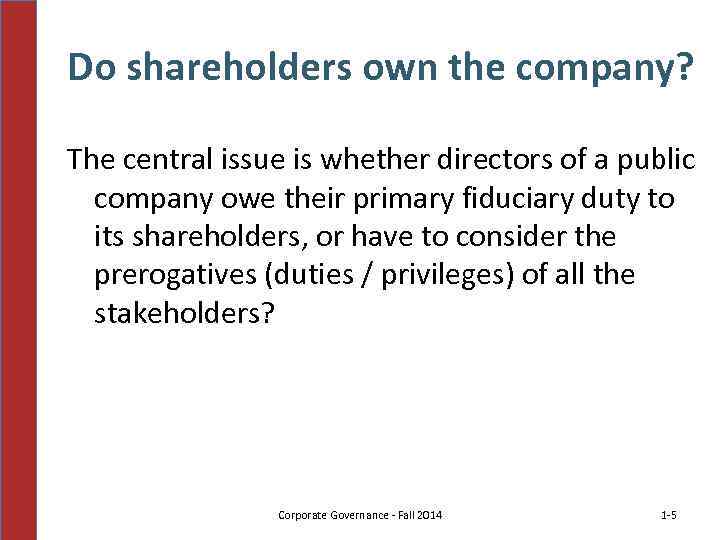 Do shareholders own the company? The central issue is whether directors of a public