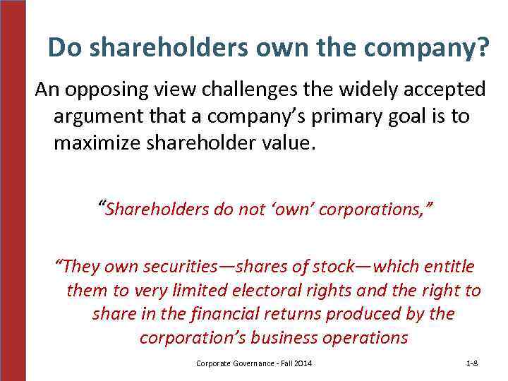 Do shareholders own the company? An opposing view challenges the widely accepted argument that