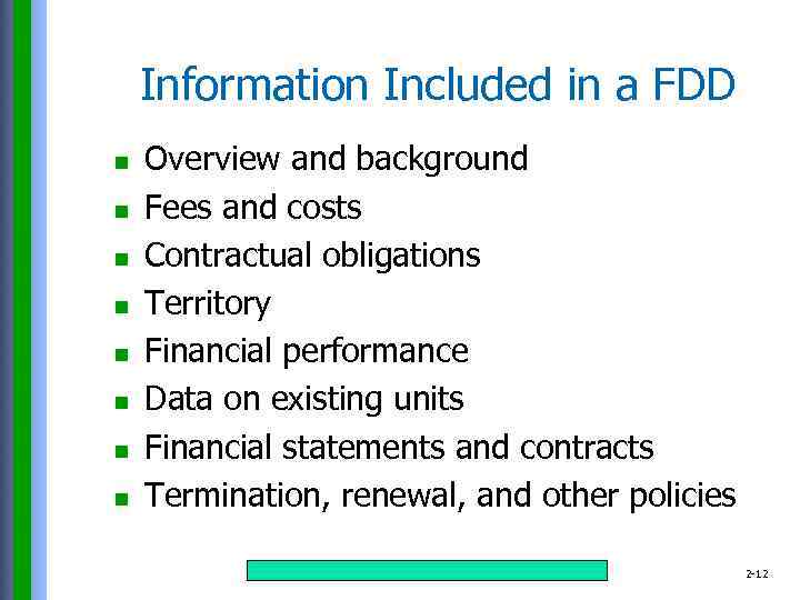 Information Included in a FDD n n n n Overview and background Fees and