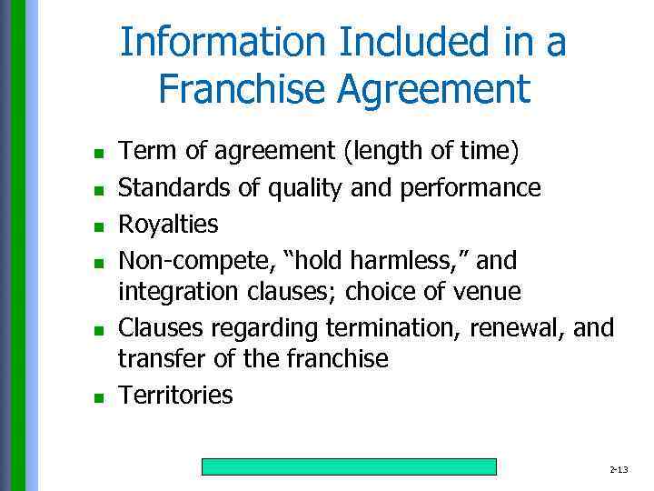 Information Included in a Franchise Agreement n n n Term of agreement (length of
