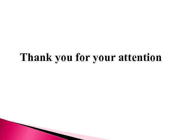 Thank you for your attention 