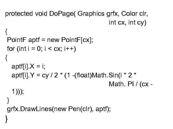 protected void Do. Page( Graphics grfx, Color clr, int cx, int cy) { Point.