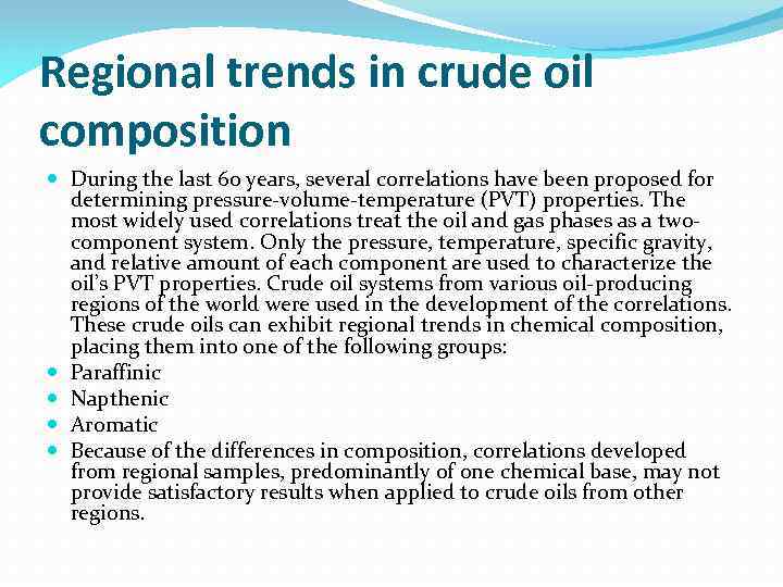 Regional trends in crude oil composition During the last 60 years, several correlations have