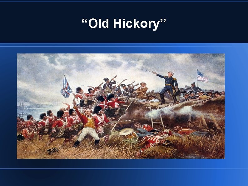 “Old Hickory” 