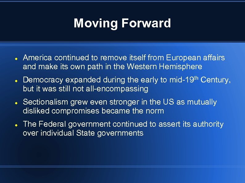 Moving Forward America continued to remove itself from European affairs and make its own