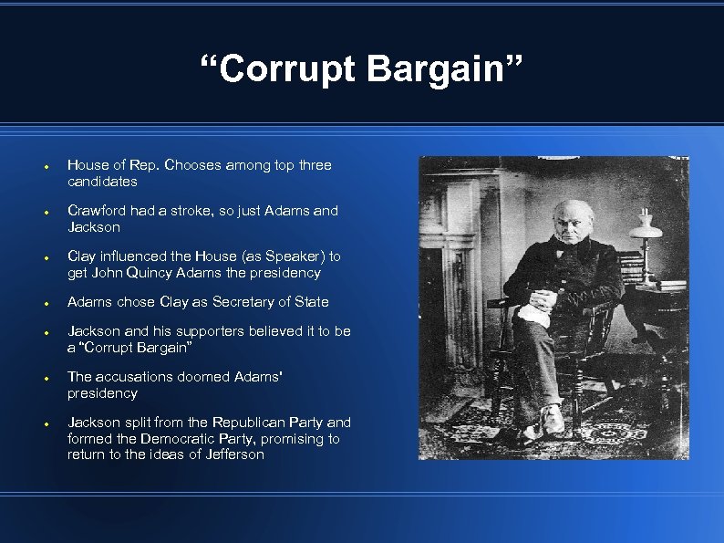 “Corrupt Bargain” House of Rep. Chooses among top three candidates Crawford had a stroke,