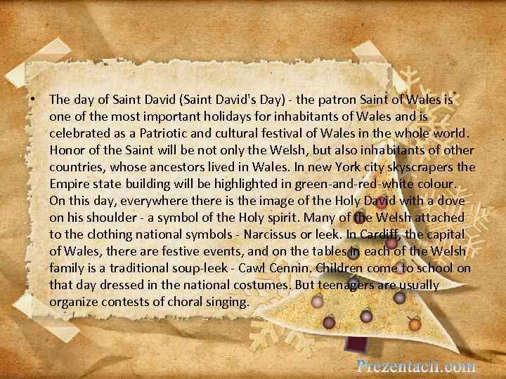  • The day of Saint David (Saint David's Day) - the patron Saint