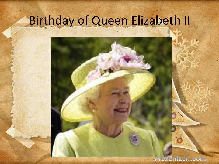 Birthday of Queen Elizabeth II 