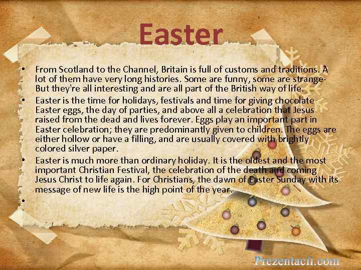 Easter • From Scotland to the Channel, Britain is full of customs and traditions.