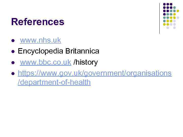 References l l www. nhs. uk Encyclopedia Britannica www. bbc. co. uk /history https: