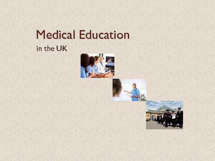 Medical Education in the UK 