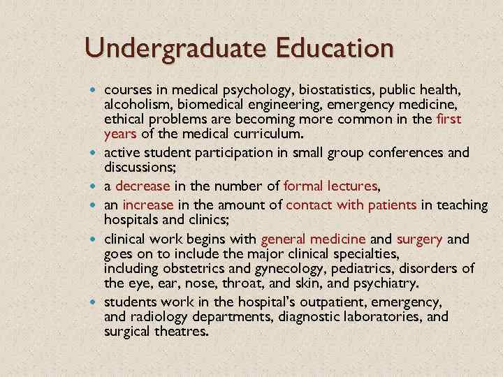 Undergraduate Education courses in medical psychology, biostatistics, public health, alcoholism, biomedical engineering, emergency medicine,