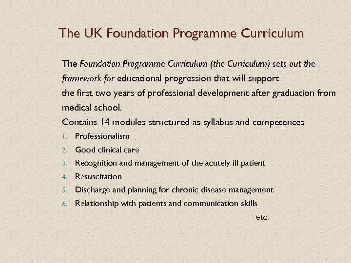 The UK Foundation Programme Curriculum The Foundation Programme Curriculum (the Curriculum) sets out the