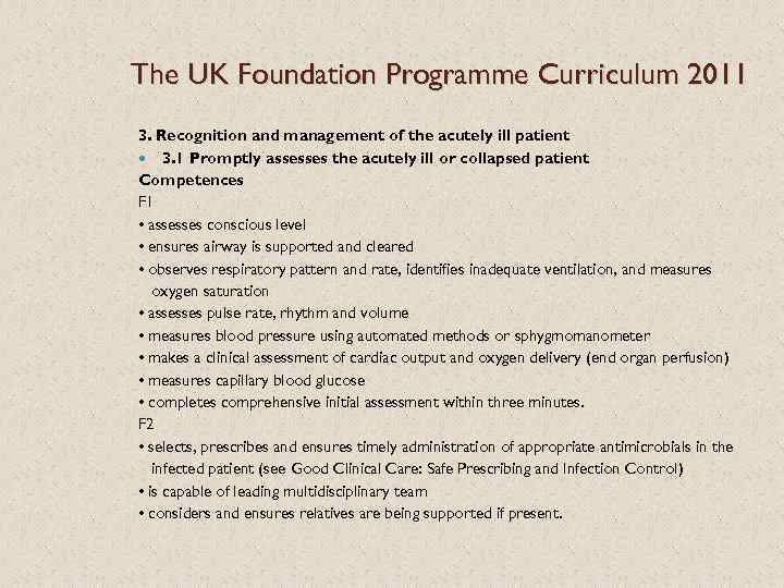 The UK Foundation Programme Curriculum 2011 3. Recognition and management of the acutely ill