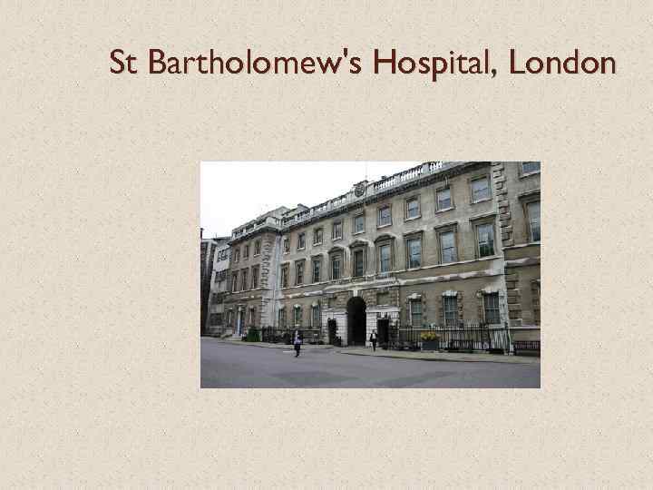 St Bartholomew's Hospital, London 