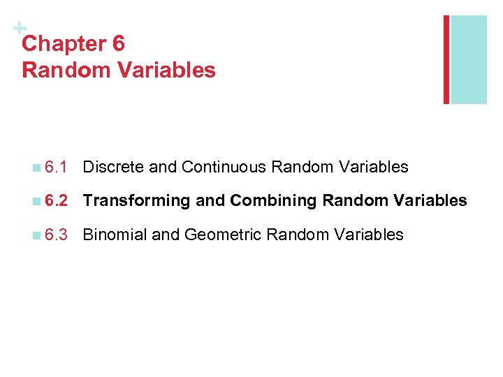 + Chapter 6 Random Variables n 6. 1 Discrete and Continuous Random Variables n