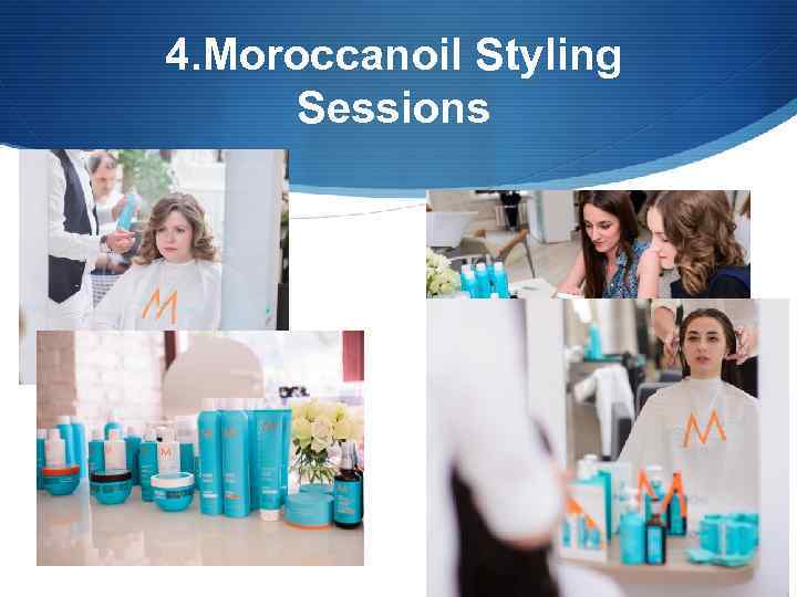 4. Moroccanoil Styling Sessions 