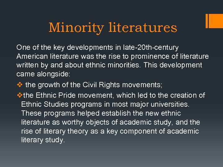 Minority literatures One of the key developments in late-20 th-century American literature was the