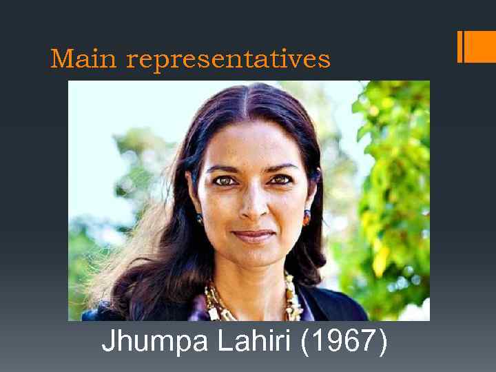 Main representatives Jhumpa Lahiri (1967) 