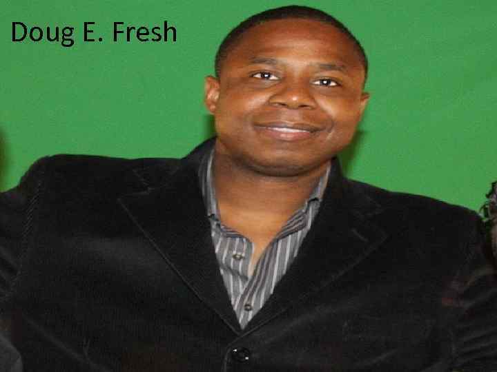 Doug E. Fresh 