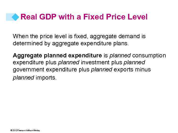Real GDP with a Fixed Price Level When the price level is fixed, aggregate