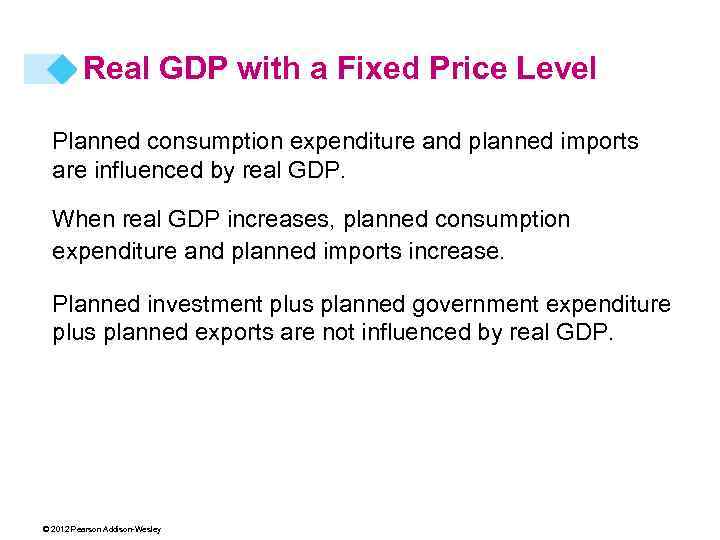 Real GDP with a Fixed Price Level Planned consumption expenditure and planned imports are