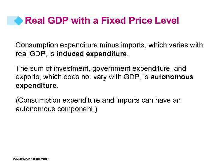 Real GDP with a Fixed Price Level Consumption expenditure minus imports, which varies with