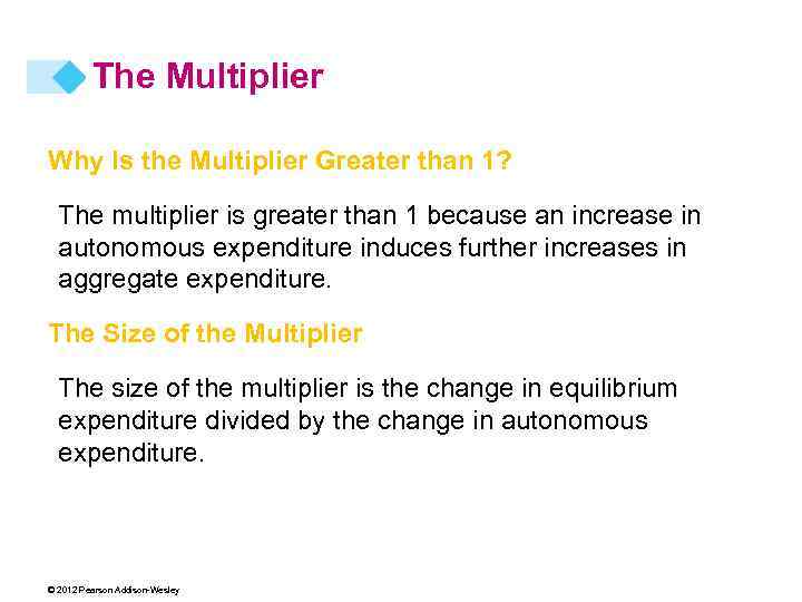 The Multiplier Why Is the Multiplier Greater than 1? The multiplier is greater than