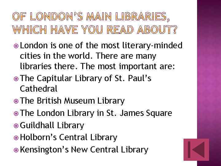  London is one of the most literary-minded cities in the world. There are