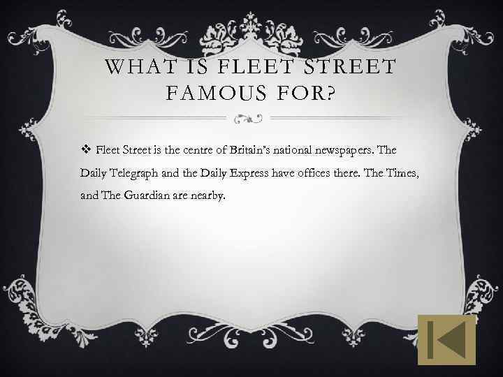 WHAT IS FLEET STREET FAMOUS FOR? v Fleet Street is the centre of Britain’s