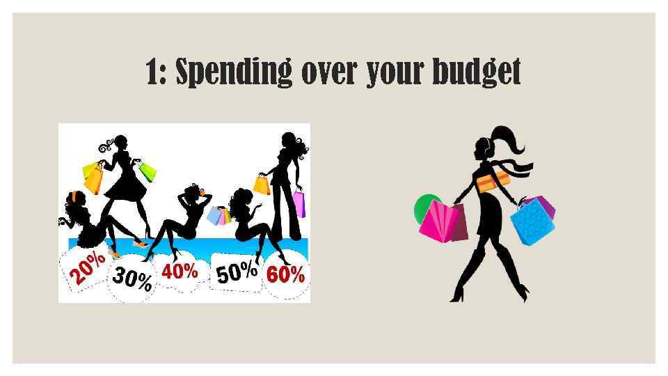 1: Spending over your budget 