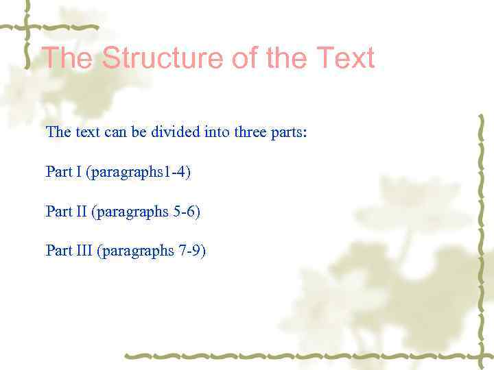 The Structure of the Text The text can be divided into three parts: Part