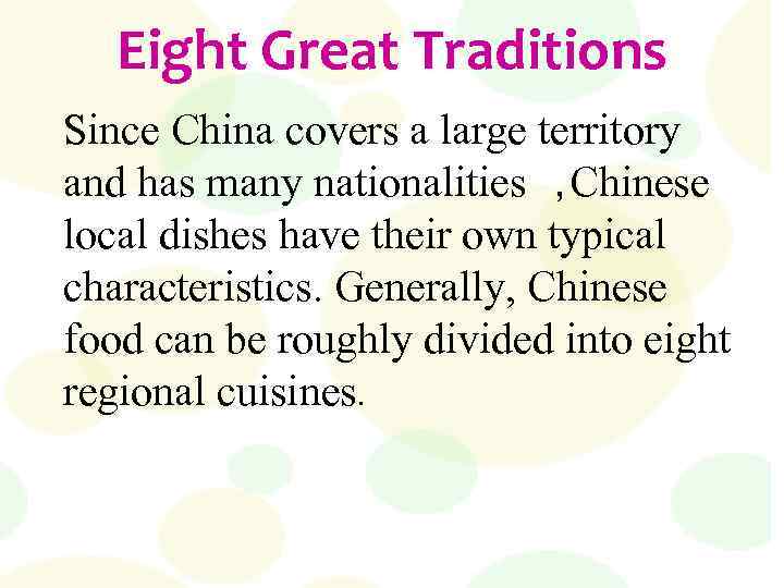 Eight Great Traditions Since China covers a large territory and has many nationalities ，