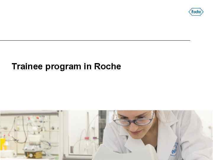 Trainee program in Roche 