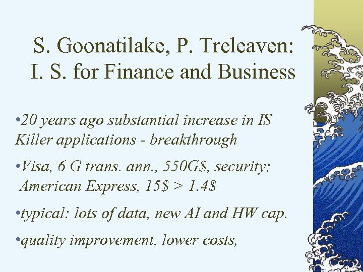 S. Goonatilake, P. Treleaven: I. S. for Finance and Business • 20 years ago