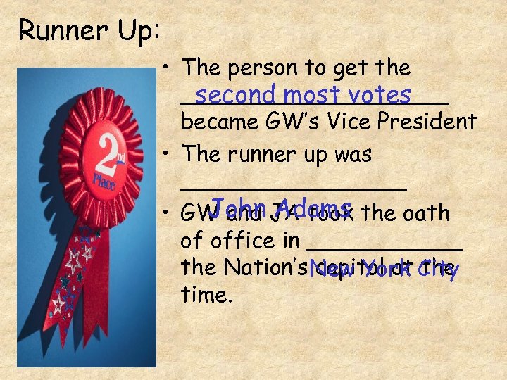 Runner Up: • The person to get the __________ second most votes became GW’s