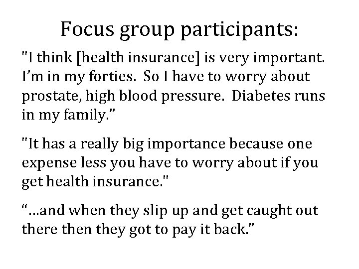 Focus group participants: "I think [health insurance] is very important. I’m in my forties.